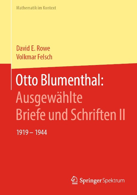 Otto Blumenthal: Ausgewählte Briefe und Schriften II - David E. Rowe, Volkmar Felsch