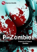 Cover-Bild zum Titel 'P-Zombies' von 'Zombo Franca Franco, Zombo Franca Franco'