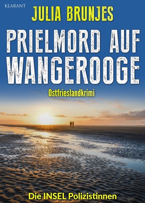 Prielmord auf Wangerooge. Ostfrieslandkrimi - Nordseekrimi - Wangerooge Krimi - Julia Brunjes