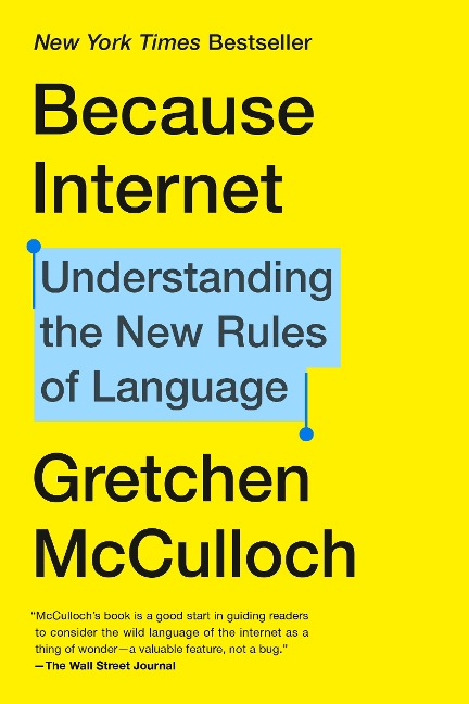 Because Internet - Gretchen Mcculloch