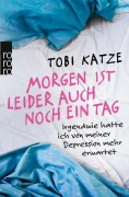 Cover-Bild zum Titel 'Morgen ist leider auch noch ein Tag' von 'Tobi Katze'