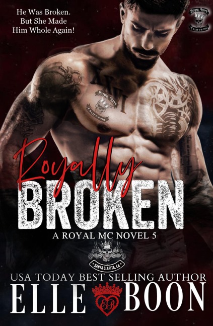 Royally Broken (Royal Bastards MC, #5) - Elle Boon
