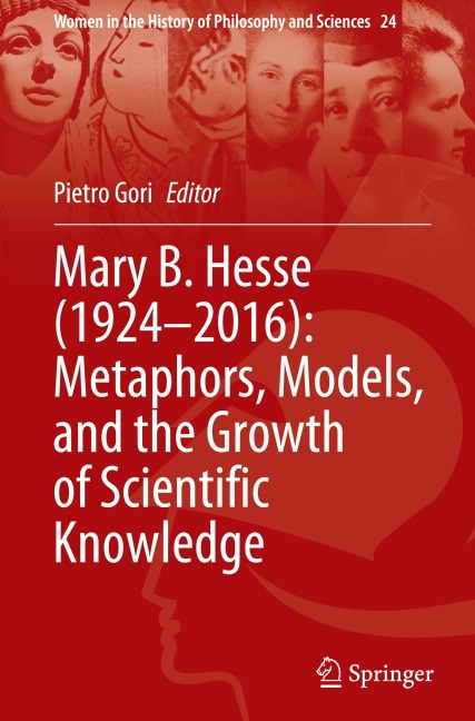 Mary B. Hesse (1924-2016): Metaphors, Models, and the Growth of Scientific Knowledge - 