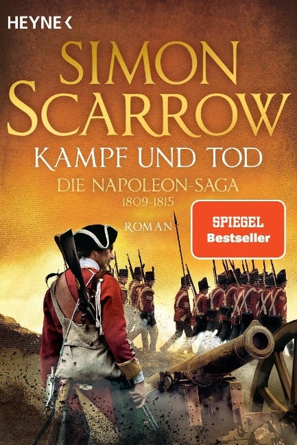 Kampf und Tod - Die Napoleon-Saga 1809 - 1815 - Simon Scarrow