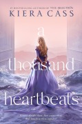 Cover-Bild zum Titel 'A Thousand Heartbeats' von 'Kiera Cass'
