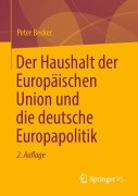 Cover-Bild zum Titel 'Der Haushalt der Europäischen Union und die deutsche Europapolitik' von 'Peter Becker'