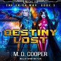 Cover-Bild zum Titel 'Destiny Lost Lib/E' von 'M. D. Cooper'