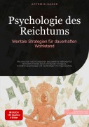 Cover-Bild zum Titel 'Psychologie des Reichtums: Mentale Strategien für dauerhaften Wohlstand' von 'Artemis Saage - Deutschland'