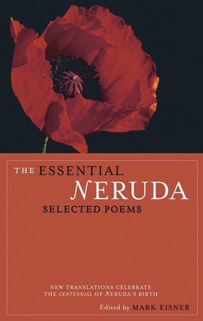 The Essential Neruda - Pablo Neruda