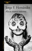 Cover-Bild zum Titel 'Alicia Nunca Miente / Alicia Never Lies' von 'Jorge F Hernández'