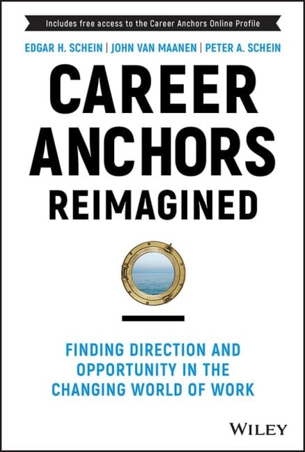 Career Anchors Reimagined - Edgar H. Schein, Peter A. Schein, John Van Maanen
