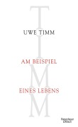 Cover-Bild zum Titel 'Am Beispiel eines Lebens' von 'Uwe Timm'