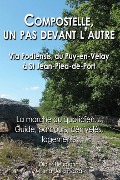 Cover-Bild zum Titel 'Compostelle, un pas devant l'autre - Via Podiensis, du Puy-en-Velay à St Jean-Pied-de-Port: La marche au quotidien... Parcours, dénivelés, logements' von 'Milena Della Piazza, Didier Heumann'