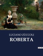 Cover-Bild zum Titel 'ROBERTA' von 'Luciano Zùccoli'