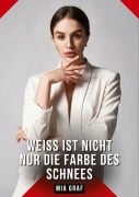 Cover-Bild zum Titel 'Weiß ist nicht nur die Farbe des Schnees' von 'Mia Graf'
