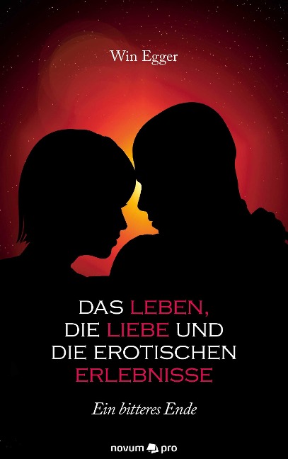 Das Leben, die Liebe und die erotischen Erlebnisse - Win Egger