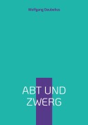 Cover-Bild zum Titel 'Abt und Zwerg' von 'Wolfgang Deubelius'