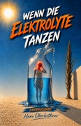 Cover-Bild zum Titel 'Wenn die Elektrolyte tanzen: Wie der Körper auch bei Hitze im Gleichgewicht bleibt.' von 'Hans Oberleithner'