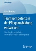 Teamkompetenz in der Pflegeausbildung entwickeln - Katja Hornung