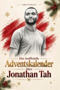 Cover-Bild zum Titel 'Der inoffizielle Adventskalender über Jonathan Tah' von 'Sofia Friedrich'