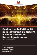 Cover-Bild zum Titel 'Évaluation de l'efficacité de la détection du spectre à bande étroite en République tchèque' von 'Zozan Ayoub, Ghaith Khalil, Ayoob Aziz'