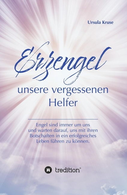 Erzengel - unsere vergessenen Helfer - Ursula Kruse
