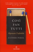 Cover-Bild zum Titel 'Così fan tutti. Ripensare l'infedeltà' von 'Esther Perel'
