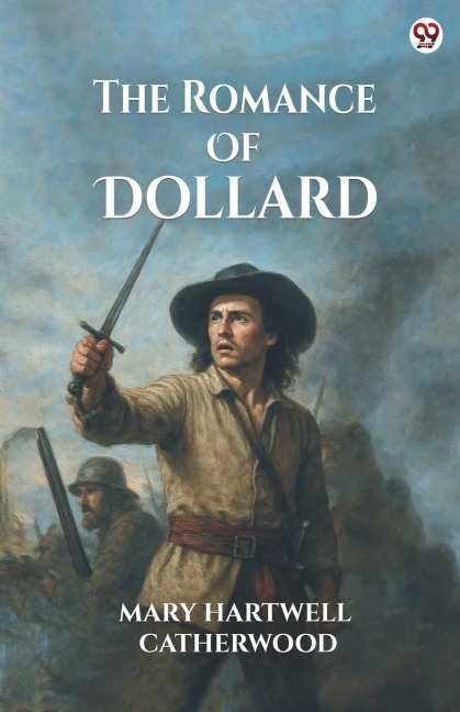 The Romance Of Dollard - Mary Hartwell Catherwood