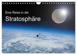 Cover-Bild zum Titel 'Eine Reise in die Stratosphäre (Wandkalender 2026 DIN A4 quer), CALVENDO Monatskalender' von 'Roland Störmer Skyrider-Team'