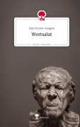 Cover-Bild zum Titel 'Wortsalat. Life is a Story - story.one' von 'Satu Fischer-Kongtso'