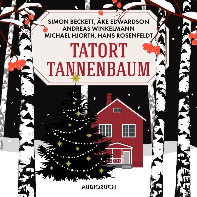 Tatort Tannenbaum - Simon Beckett, Hans Rosenfeldt, Michael Hjorth, Åke Edwardson, Andreas Winkelmann