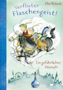 Cover-Bild zum Titel 'Verflixter Flaschengeist! - Ein gefährlicher Wunsch' von 'Ute Krause'