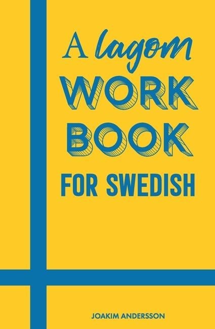 A Lagom Workbook for Swedish - Joakim Andersson