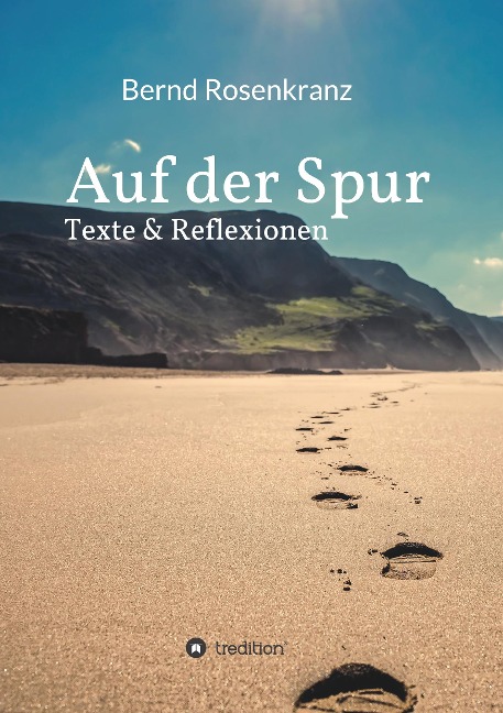Auf der Spur: Texte & Reflexionen - Bernd Rosenkranz