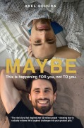 Cover-Bild zum Titel 'Maybe This is Happening For You, Not to You' von 'Axel Schura'