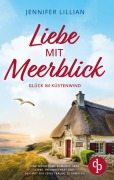 Liebe mit Meerblick - Glück im Küstenwind - Jennifer Lillian