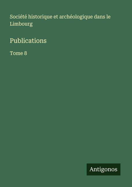 Publications - Société historique et archéologique dans le Limbourg