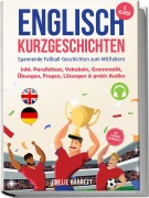 Cover-Bild zum Titel 'Englisch Kurzgeschichten 5. Klasse - Spannende Fußball-Geschichten zum Mitfiebern - inkl. Paralleltext, Vokabeln, Grammatik, Übungen, Fragen, Lösungen & gratis Audios - mit Lehrern entwickelt' von 'Emelie Barrett'