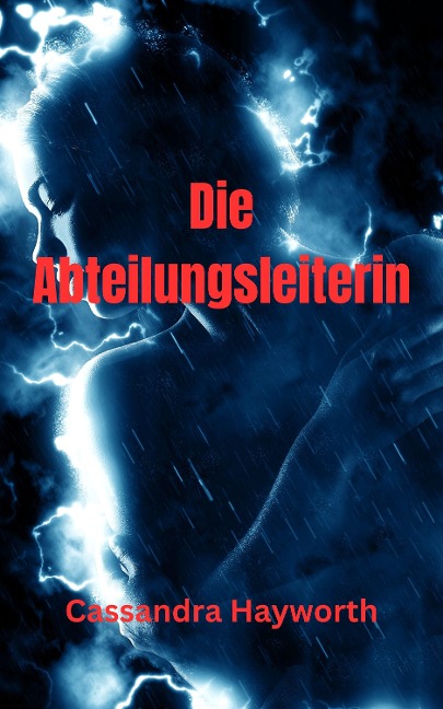 Die Abteilungsleiterin - Cassandra Hayworth, Cassandra Hayworth