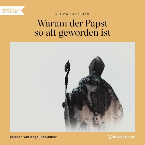 Warum der Papst so alt geworden ist - Selma Lagerlöf