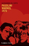 Cover-Bild zum Titel 'Pasolini Warhol 1975' von 'Alessandro Del Puppo'