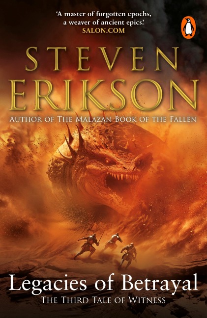 Legacies of Betrayal: The Third Tale of Witness - Steven Erikson