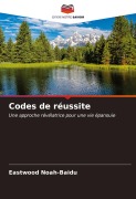 Cover-Bild zum Titel 'Codes de réussite' von 'Eastwood Noah-Baidu'
