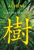 Cover-Bild zum Titel 'Il re degli alberi' von 'Acheng Zhong'