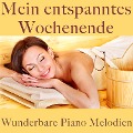 Wunderbare Piano Melodien: Mein entspanntes Wochenende - Filip Lundqvist