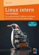Cover-Bild zum Titel 'Linux intern verstehen' von 'Robert Gödl'