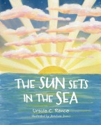 Cover-Bild zum Titel 'The Sun Sets in the Sea' von 'Ursula C Rance'