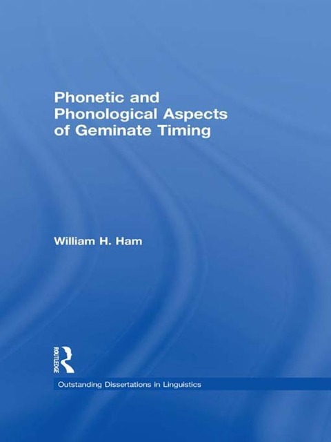 Phonetic and Phonological Aspects of Geminate Timing - William Ham