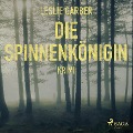 Cover-Bild zum Titel 'Die Spinnenkönigin (Ungekürzt)' von 'Leslie Garber'