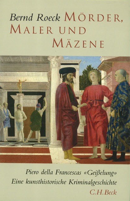 Mörder, Maler und Mäzene - Bernd Roeck